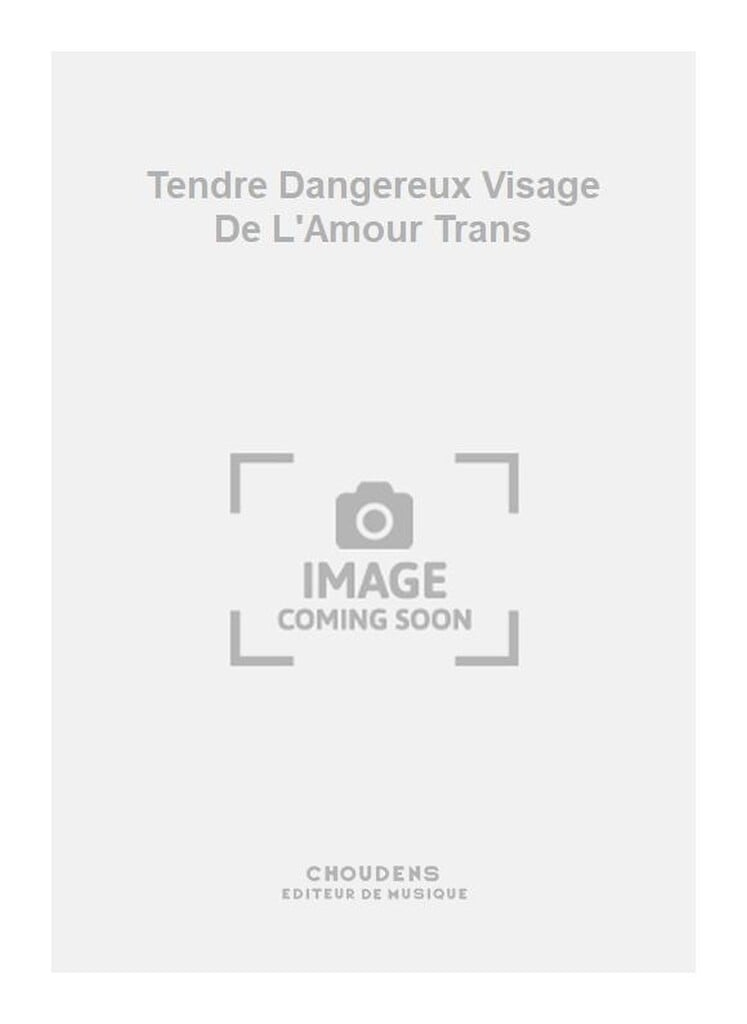 Tendre Dangereux Visage De L'Amour Trans
